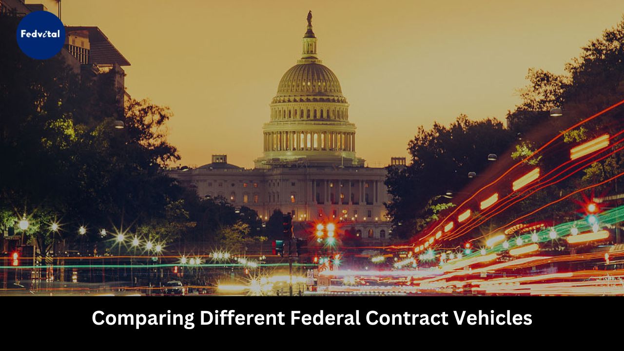 Comparing Different Federal Contract Vehicles
