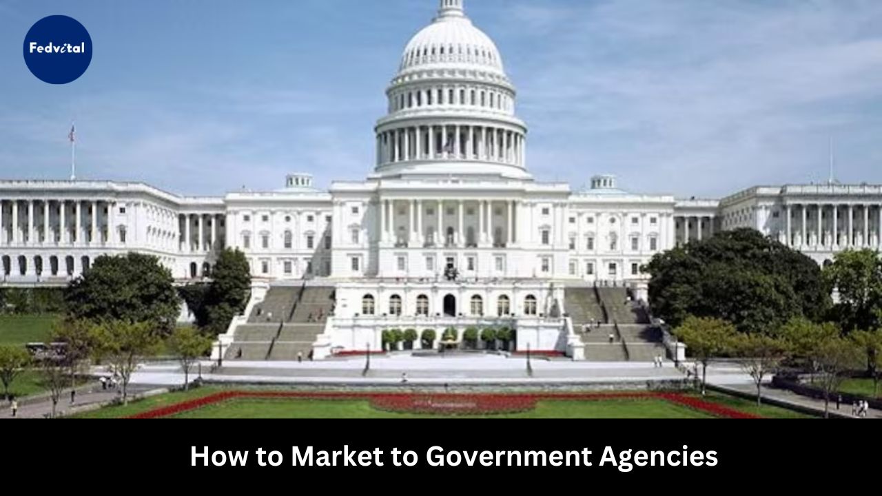 How to Market to Government Agencies